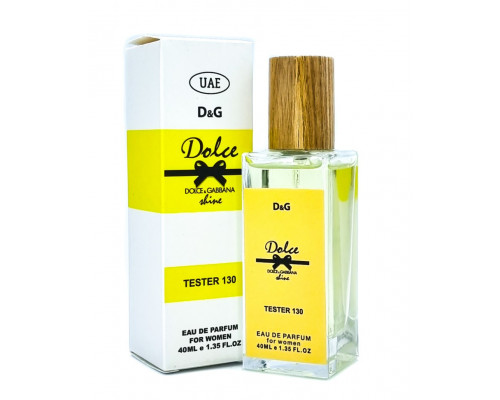 Тестер 40 мл UAE № 130 Dolce & Gabbana Dolce Shine